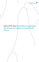 Postmodern Geographies: The Reassertion of Space in Critical Social Theory(Radical Thinkers Set 05)