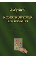 Auf Geht's! Konstruktiver Utopismus