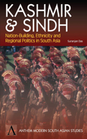 Kashmir and Sindh Nation-Building, Ethnicity and Regional Politics