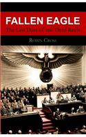 Fallen Eagle: The Last Days of the Third Reich