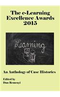 E-Learning Excellence Awards 2015: An Anthology of Case Histories