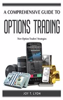 A Comprehensive Guide to Options Trading