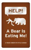 HELP! A Bear is Eating Me!