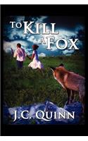 To Kill a Fox