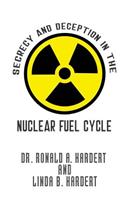 Secrecy and Deception in the Nuclear Fuel Cycle