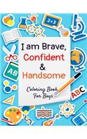 I Am Brave, Confident & Handsome