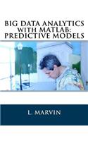 Big Data Analytics with MATLAB: Predictive Models