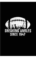Breaking Ankles Since 1947: Basketball Birthday Notebook V2