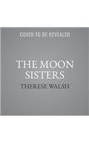 The Moon Sisters Lib/E