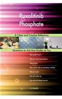 Ruxolitinib Phosphate; A Clear and Concise Reference