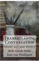 Transatlantic Conversation About Poetry and Art