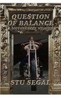 Question Of Balance: A Motorcycle Memoir