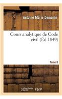 Cours Analytique de Code Civil. Tome 8
