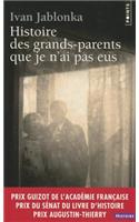 Histoire Des Grands-Parents Que Je N'Ai Pas Eus. Une Enqute