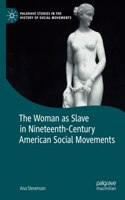 Woman as Slave in Nineteenth-Century American Social Movements