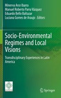 Socio-Environmental Regimes and Local Visions