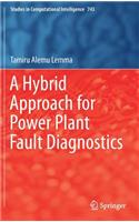 Hybrid Approach for Power Plant Fault Diagnostics