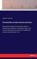 Butterflies of India, Burmah and Ceylon: A descriptive handbook of all the known species of rhopalocerous Lepidoptera inhabiting that region, with notices of allied species occurring in the