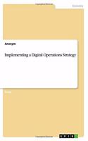 Implementing a Digital Operations Strategy