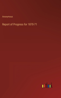 Report of Progress for 1870-71