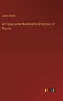 Essay on the Mathematical Principles of Physics