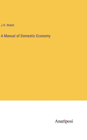 Manual of Domestic Economy