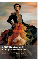 LGBT-Könige und -Königinnen Europas