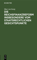 Die Reichsfinanzreform Insbesondere Vom Staatsrechtlichen Gesichtspunkte