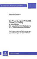 Die Anwendung der Artikel 85 und 86 EG-Vertrag in den Faellen der staatlichen Einflunahme auf Unternehmensverhalten