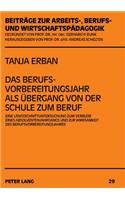 Das Berufsvorbereitungsjahr ALS Uebergang Von Der Schule Zum Beruf