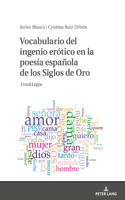 Vocabulario del ingenio erotico en la poesia espanola de los Siglos de Oro
