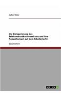 Deregulierung des Telekommunikationssektors und ihre Auswirkungen auf den Arbeitsmarkt