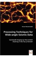 Processing Techniques for Wide-angle Seismic Data