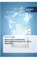 Resource and Mobility Management Issues in LTE-A Networks