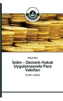 İslâm - Osmanlı Hukuk Uygulamasında Para Vakıfları