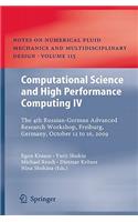 Computational Science and High Performance Computing IV: The 4th Russian-German Advanced Research Workshop, Freiburg, Germany, October 12 to 16, 2009