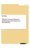 Efficient Consumer Response. Basiskonzepte und Chancen aus Herstellersicht