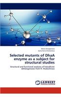 Selected Mutants of Dhaa Enzyme as a Subject for Structural Studies