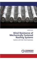 Wind Resistance of Mechanically Fastened Roofing Systems