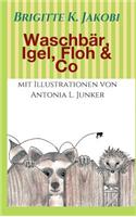 Waschbär, Igel, Floh & Co