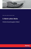 D. Martin Luthers Werke