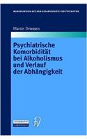 Psychiatrische Komorbiditat Bei Alkoholismus Und Verlauf Der Abhangigkeit
