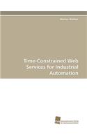 Time-Constrained Web Services for Industrial Automation