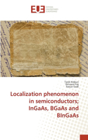 Localization phenomenon in semiconductors; InGaAs, BGaAs and BInGaAs