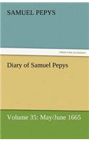 Diary of Samuel Pepys - Volume 35: May/June 1665(English)