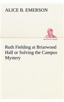 Ruth Fielding at Briarwood Hall or Solving the Campus Mystery: (English)
