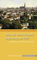 Jahre Des Stillen Wandels - Regensburg Um 1910