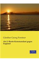 Als U-Boots-Kommandant gegen England