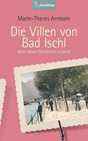Die Villen von Bad Ischl: Wenn Hauser Geschichten erzahlen
