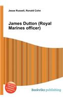 James Dutton (Royal Marines Officer)